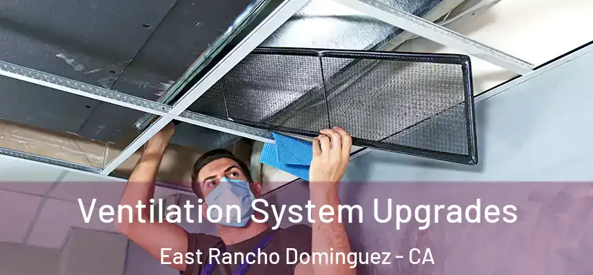  Ventilation System Upgrades East Rancho Dominguez - CA